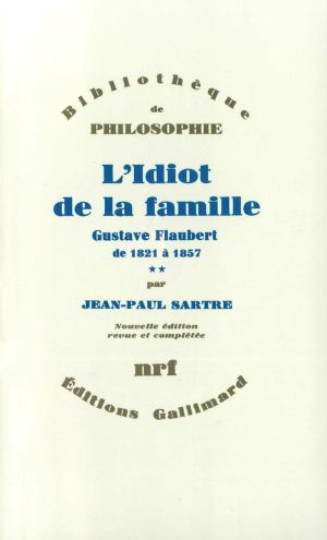 [L'Idiot de la famille 02] • Gustave Flaubert de 1821 à 1857 - 2